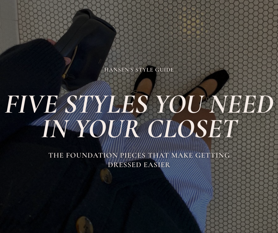 The Only 5 Styles You Need in your Closet
